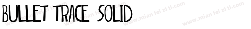 Bullet Trace 7 Solid字体转换